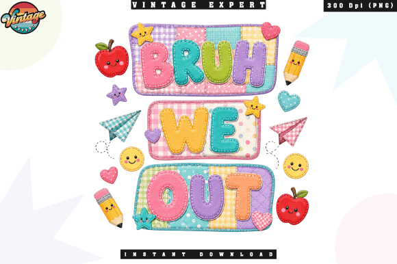 Bruh We out Patchwork PNG: The Ultimate Solution for Playful Back-to-School Designs